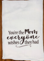 You're the mom everyone wishes they had towel